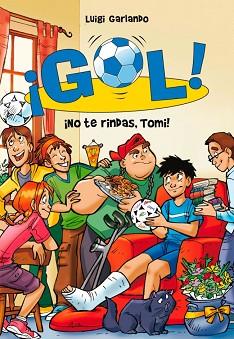 NO TE RINDAS, TOMI! COLECCION GOL 15 | 9788484419419 | GARLANDO, LUIGI