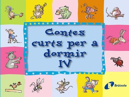 CONTES CURTS PER A DORMIR IV | 9788499060859 | DOUMERC VÁZQUEZ, BEATRIZ/ESQUERDO I TODÓ, SUSANNA