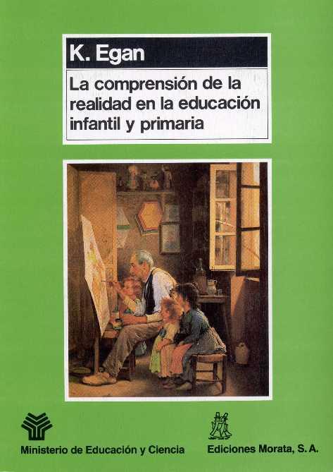 COMPRENSION DE LA REALIDAD EN LA EDUCACION INFANT | 9788471123541 | EGAN, K.