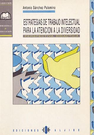 ESTRATEGIAS DE TRABAJO INTELECTUAL PARA LA | 9788487767715 | SANCHEZ PALOMINO, ANTONIO