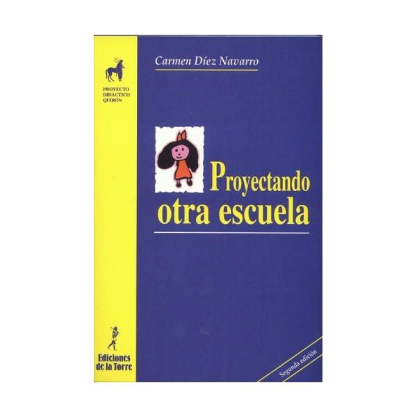 PROYECTANDO OTRA ESCUELA | 9788479601706 | DIEZ NAVARRO, CARMEN