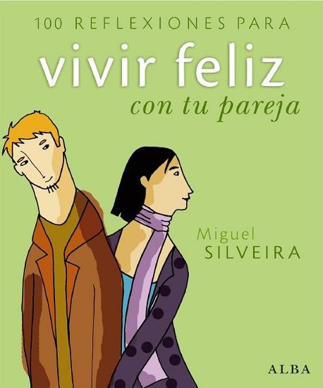 100 REFLEXIONES PARA VIVIR FELIZ CON TU PAREJA | 9788484284277 | SILVEIRA, MIGUEL