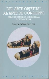 DEL ARTE OBJETUAL AL ARTE DE CONCEPTO | 9788476001059 | MARCHÁN FIZ, SIMÓN