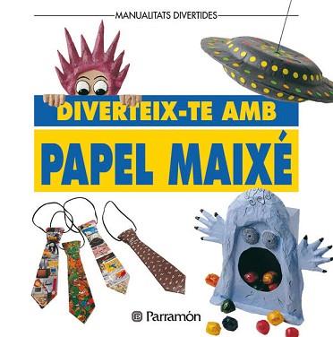 DIVERTEIX-TE AMB PAPER MAIXE | 9788434219977 | EQUIPO PARRAMON