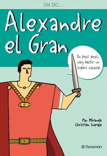 ALEXANDRE EL GRAN | 9788434226791 | MIRANDA MILLOT, PAU / SAUMELL I OSTA, MERCÈ / INAR