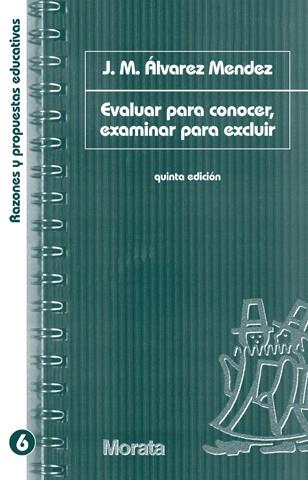 EVALUAR PARA CONOCER, EXAMINAR PARA EXCLUIR | 9788471124623 | ALVAREZ MENDEZ, J.M.