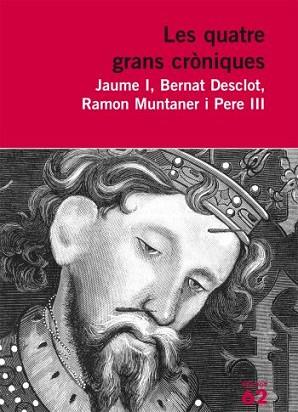 QUATRE GRANS CRONIQUES, LES | 9788429762198 | JAUME I/ DESCLOT, BERNAT/ MUNTANER, RAMON/ PERE II