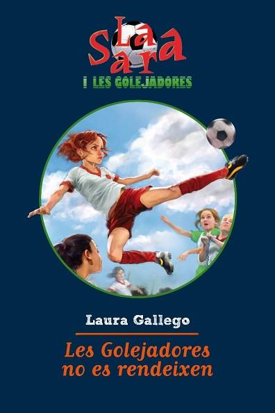 SARA I LES GOLEJADORES 5, LA | 9788499321493 | GALLEGO, LAURA