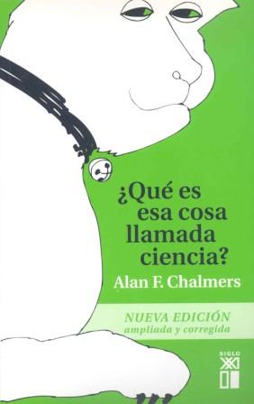 QUE ES ESA COSA LLAMADA CIENCIA? UNA VALORACION | 9788432304262 | CHALMERS, ALAN F.