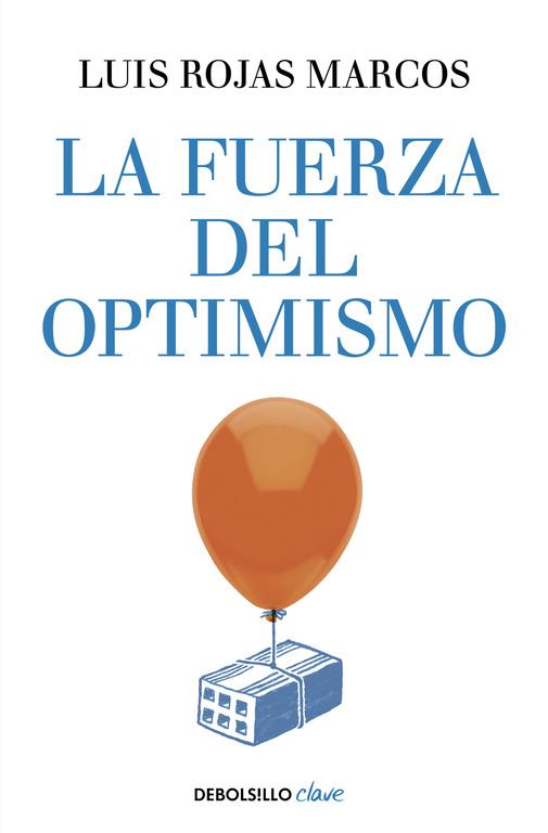 LA FUERZA DEL OPTIMISMO | 9788490626016 | LUIS ROJAS MARCOS