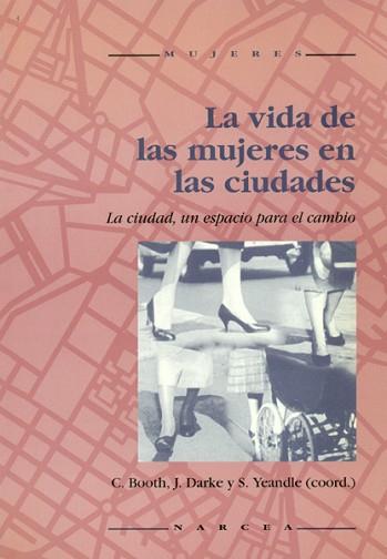 VIDA DE LAS MUJERES EN LAS CIUDADES, LA | 9788427712584 | BOOTH, C./ DARKE, J./ YEANDLE, S.