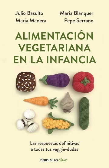 ALIMENTACIÓN VEGETARIANA EN LA INFANCIA | 9788466356053 | VARIOS AUTORES,/BASULTO, JULIO