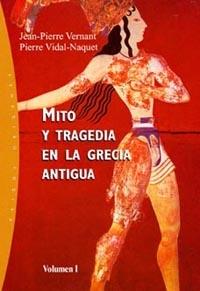 MITO Y TRAGEDIA EN LA GRECIA ANTIGUA. VOL. 1 | 9788449311970 | VERNANT, P. Y VIDAL-NAQUET, P.