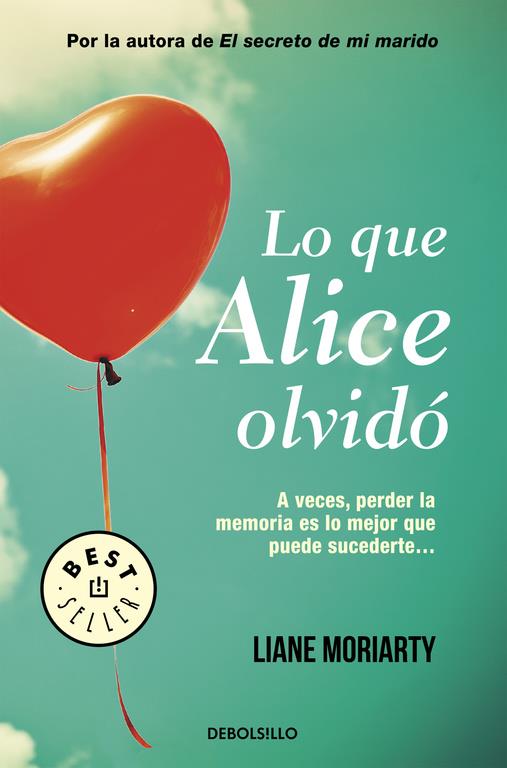 LO QUE ALICE OLVIDÓ | 9788490626658 | MORIARTY,LIANE