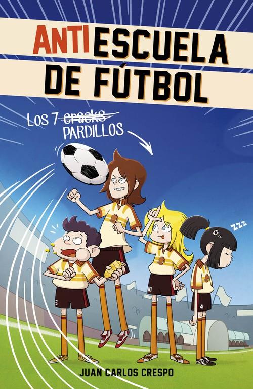 LOS 7 CRACKS (ANTIESCUELA DE FÚTBOL 1) | 9788420488004 | CRESPO,JUAN CARLOS