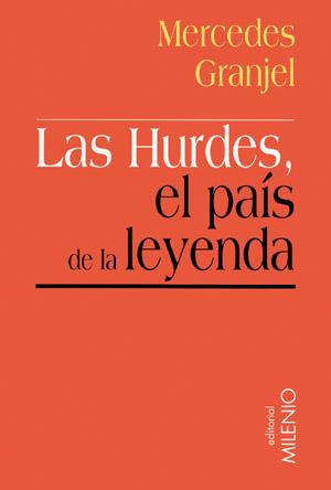 HURDES, LAS -EL PAIS DE LEYENDA- | 9788497430937 | GRANJEL, MERCEDES