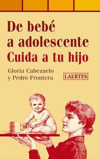 DE BEBE A ADOLESCENTE | 9788475847030 | CABEZUELO HUERTA, GLORIA/FRONTERA IZQUIERDO, PEDRO