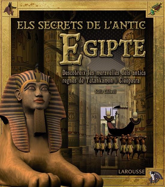 ELS SECRETS DE L ' ANTIC EGIPTE | 9788415785316 | LAROUSSE EDITORIAL