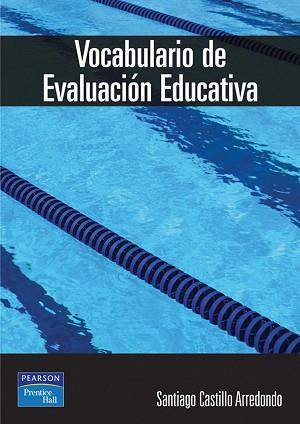 VOCABULARIO DE EVALUACIÓN EDUCATIVA | 9788420540412 | CASTILLO ARREDONDO, SANTIAGO