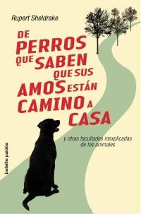 DE PERROS QUE SABEN QUE SUS AMOS ESTÁN CAMINO DE CASA | 9788449319792 | RUPERT SHELDRAKE