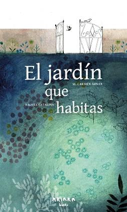 EL JARDÍN QUE HABITAS | 9788418972478 | AZNAR, M. CARMEN