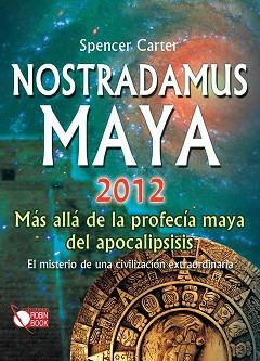 NOSTRADAMUS MAYA 2012 | 9788499170145 | CARTER, SPENCER