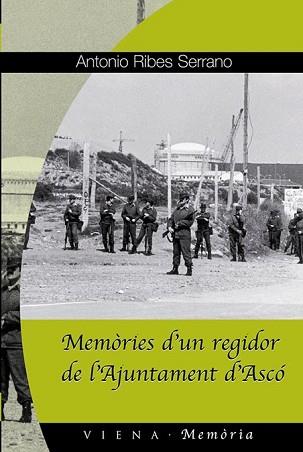 MEMORIES D'UN REGIDOR DE L'AJUNTAMENT D'ASCO | 9788483304945 | RIBES SERRANO, ANTONIO