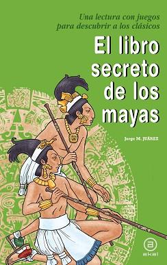 LIBRO SECRETO DE LOS MAYAS, EL | 9788446032427 | MARTÍNEZ JUÁREZ, JORGE