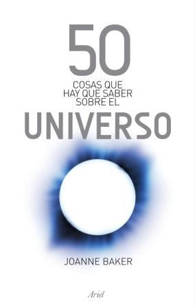 50 COSAS QUE HAY QUE SABER SOBRE EL UNIVERSO | 9788434469808 | JOANNE BAKER