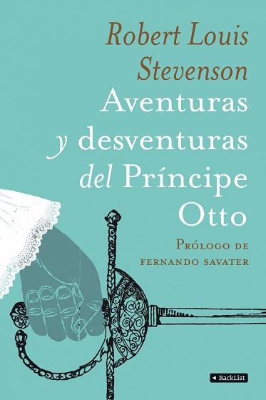 AVENTURAS Y DESVENTURAS DEL PRINCIPE OTTO, LAS | 9788408090533 | STEVENSON, ROBERT LOUIS