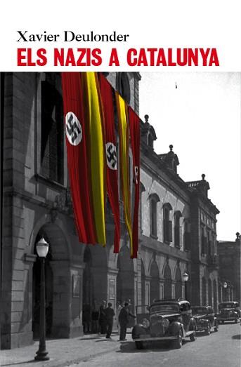 NAZIS A CATALUNYA | 9788496563544 | DEULONDER I CAMINS, XAVIER