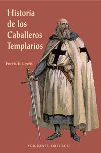 HISTORIA DE LOS CABALLEROS TEMPLARIOS | 9788497770835 | LEWIS, FERRIS E.