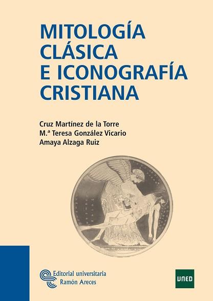 MITOLOGÍA CLÁSICA E ICONOGRAFÍA CRISTIANA | 9788480049429 | MARTÍNEZ DE LA TORRE, CRUZ/GONZÁLEZ VICARIO, Mª TE