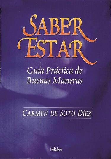 SABER ESTAR. GUIA PRACTICA DE BUENOS MODALES | 9788482393377 | SOTO DIEZ, CARMEN DE