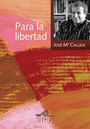 PARA LA LIBERTAD | 9788495157195 | CALLEJA, JOSE MAR¡A