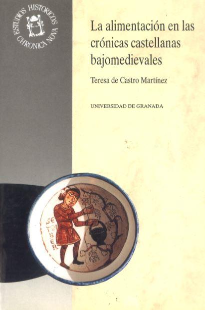 ALIMENTACION EN LAS CRONICAS CASTELLANAS | 9788433821584 | CASTRO MARTINEZ, TERESA DE