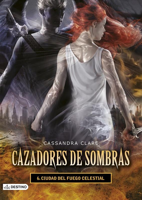 CIUDAD DEL FUEGO CELESTIAL - CAZADORES DE SOMBRAS 6 - | 9788408131939 | CASSANDRA CLARE