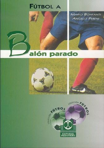 FUTBOL A BALON PARADO | 9788480196307 | BONFANTI, MARIO/PERENI, ANGELO