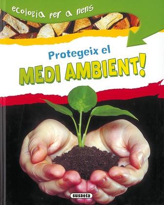 PROTEGEIX EL MEDI AMBIENT! | 9788430526222 | VV.AA.