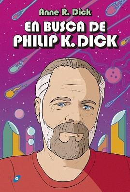 EN BUSCA DE PHILIP K. DICK | 9788417507480 | R. DICK, ANNE