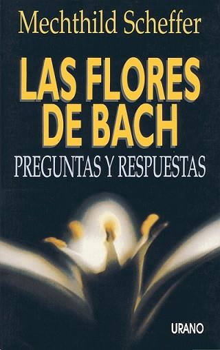 FLORES DE BACH, LAS PREGUNTAS Y RESPUESTAS | 9788479530754 | SCHEFFER, MECHTHILD