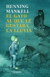 GATO AL QUE LE GUSTABA LA LLUVIA TE-178 | 9788498412321 | MANKELL, HENNING