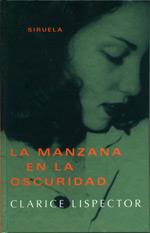 MANZANA EN LA OSCURIDAD, LA | 9788478446858 | LISPECTOR, CLARICE