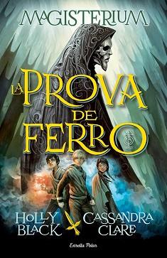 LA PROVA DE FERRO (MAGISTERIUM 1) | 9788490575949 | CASSANDRA CLARE/HOLLY BLACK