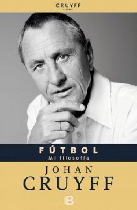 FÚTBOL, MI FILOSOFÍA | 9788466652094 | CRUYFF, JOHAN