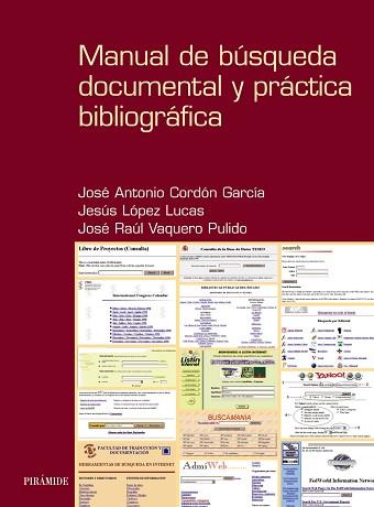 MANUAL DE BUSQUEDA DOCUMENTAL Y PRACTICA | 9788436812022 | CORDON, J.A./ LOPEZ, J./ VAQUERO, J.R.