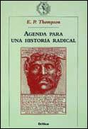 AGENDA PARA UNA HISTORIA RADICAL | 9788484321026 | THOMPSON, E.P.