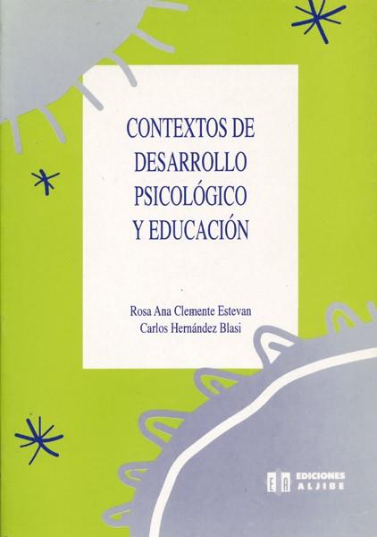 CONTEXTOS DE DESARROLLO PSICOLOGICO Y EDUCACION | 9788487767555 | CLEMENTE ESTEBAN, ROSA ANA