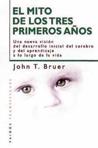 MITO DE LOS TRES PRIMEROS AÑOS, EL. UNA NUEVA | 9788449309663 | BRUER, J. T.