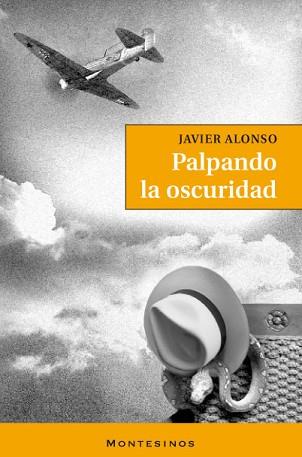 PALPANDO LA OSCURIDAD (A PARTIR DEL 15 DE JUNIO) | 9788492616732 | ALONSO, JAVIER